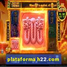 plataforma h22.com